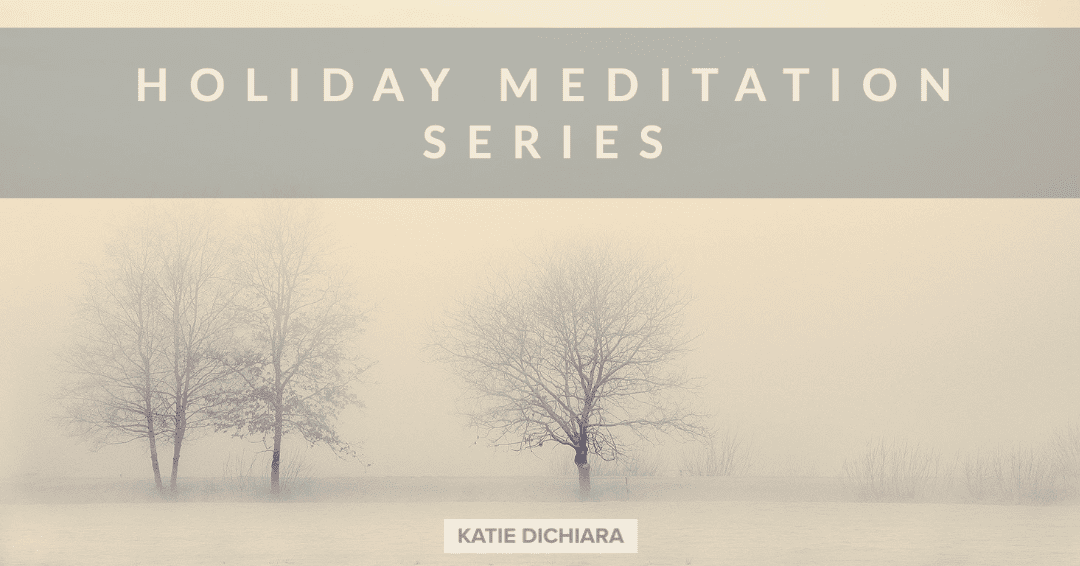 Virtual Holiday Guided Meditations – 5 Week Series